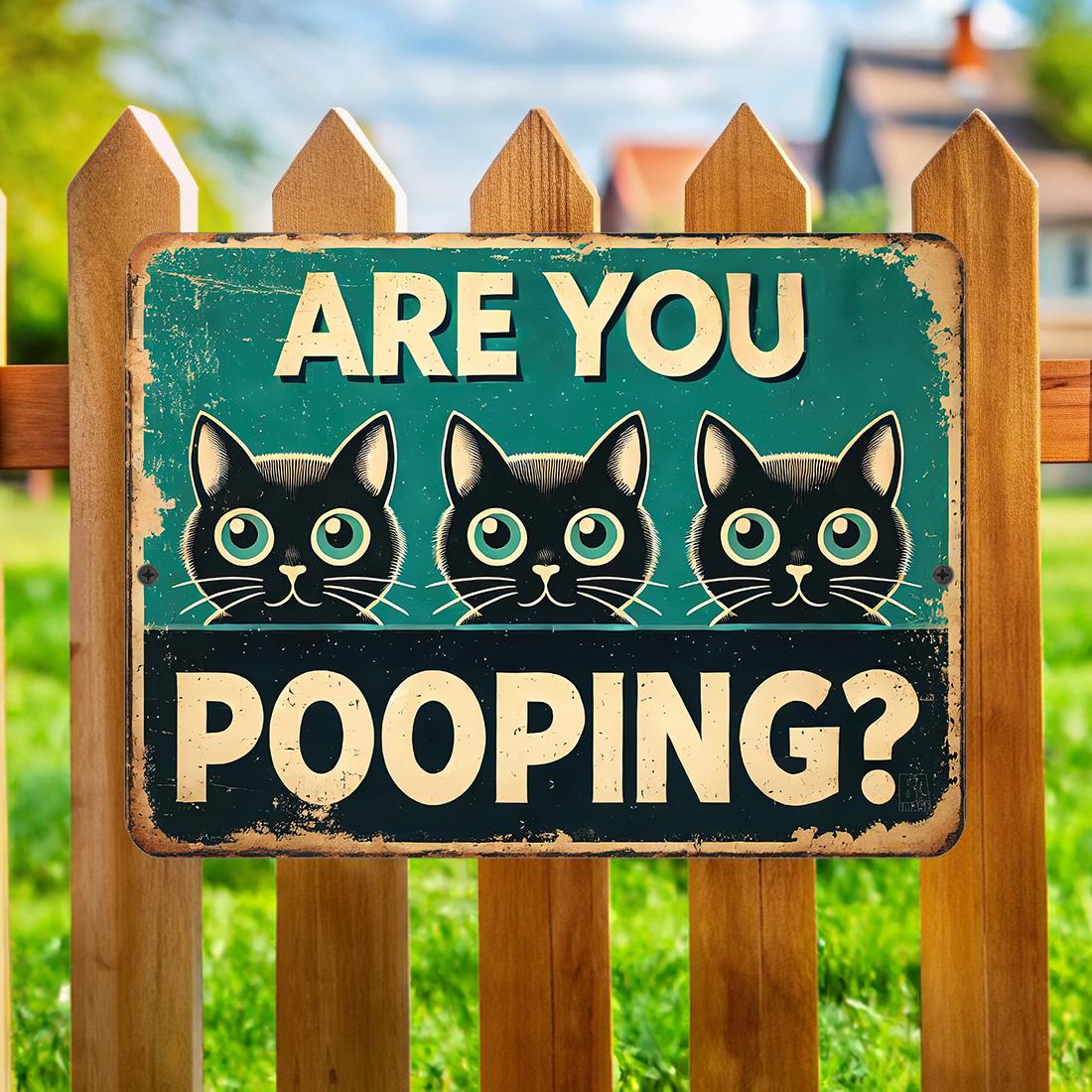 Funny Are You Pooping Cat Sign – 9x12 or 12x18 – Metal Aluminum Sign – for Cat Lovers – Indoor/Outdoor Use