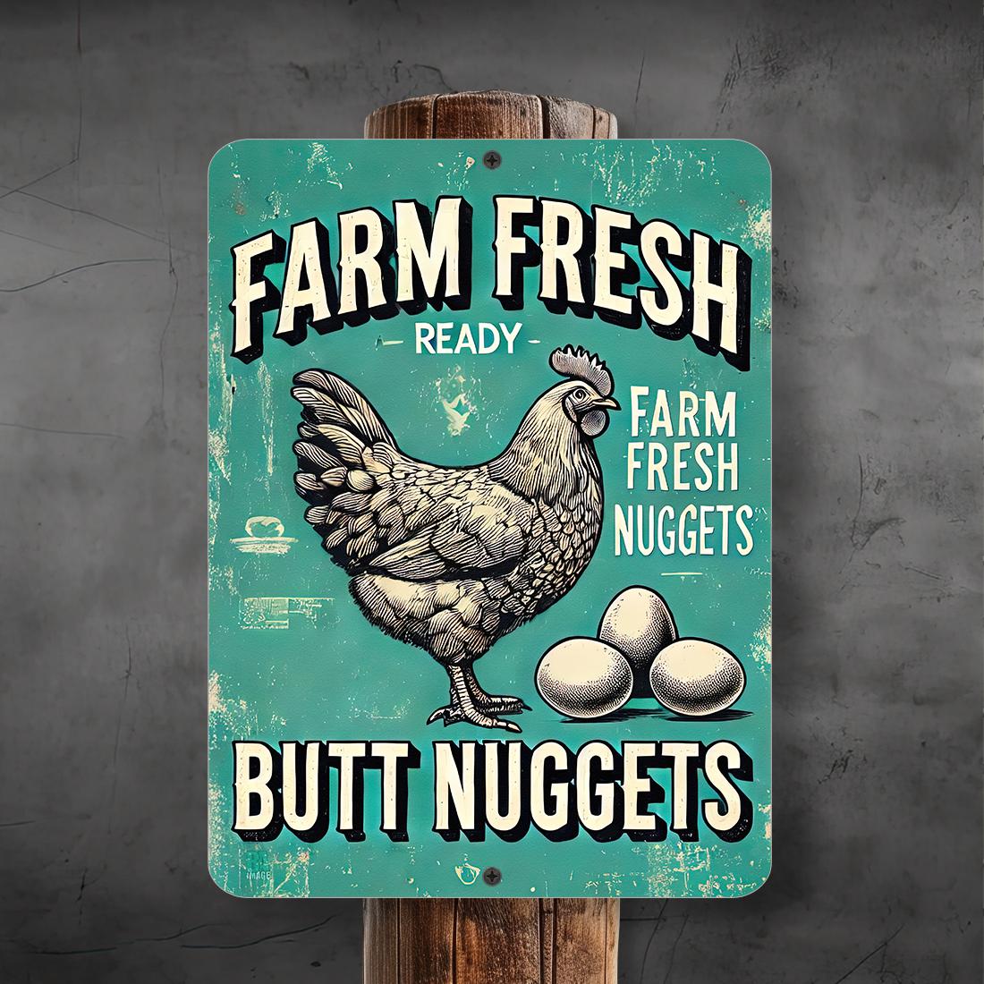Farm Fresh Butt Nuggets – Funny Rustic Chicken Coop Metal Sign – 9x12 or 12x18 – Weatherproof – Indoor/Outdoor Use