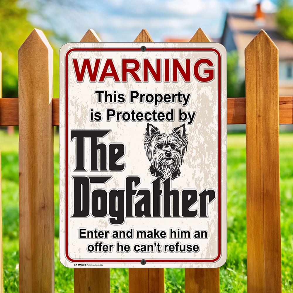 Yorkie DogFather Warning Sign – Funny Yorkie Guard Dog Sign, Weatherproof & Rustproof Metal, 9x12 or 12x18 Inches, Indoor or Outdoor