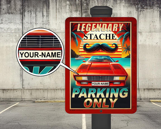 Legendary Stache Parking Only – 80s Personalized Metal Sign | Retro TV-Inspired | Weatherproof | Indoor & Outdoor | Your Name
