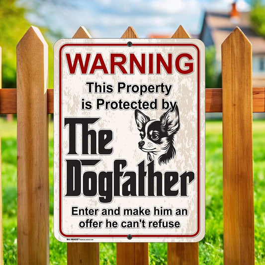 Chihuahua DogFather Sign – Funny Beware of Dog Sign – Guard Dog Warning – Chihuahua Lover Gift – Metal Yard Sign for Home, Fence, or Kennel