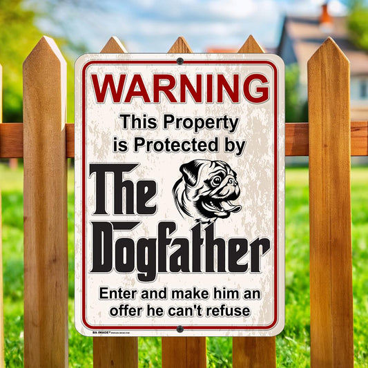 Pug DogFather Sign – Funny Beware of Dog Sign – Guard Dog Warning – Pug Lover Gift – Metal Security Yard Sign for Home, Patio, or Kennel